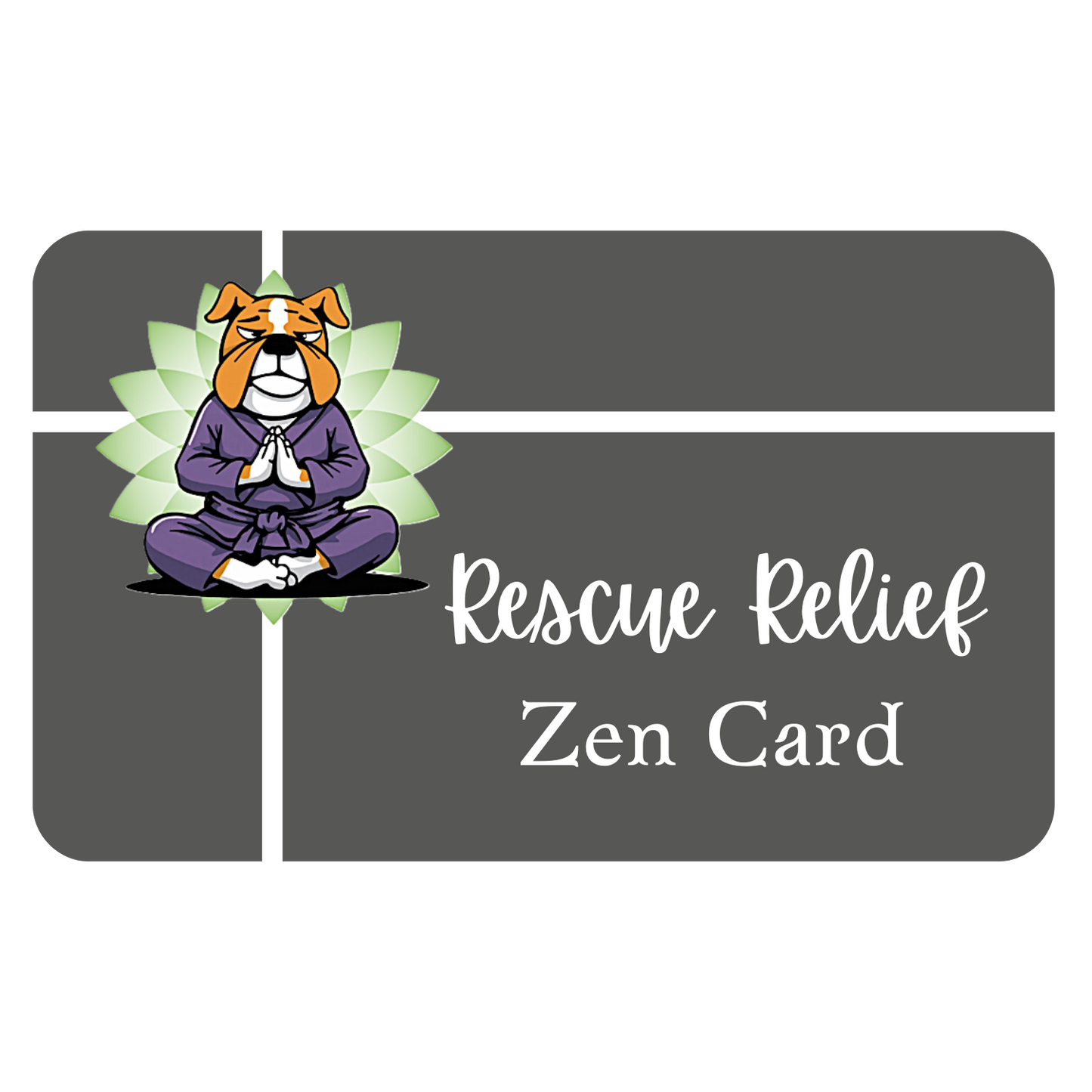 Rescue Relief Zen Card